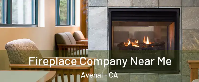  Fireplace Company Near Me Avenal - CA