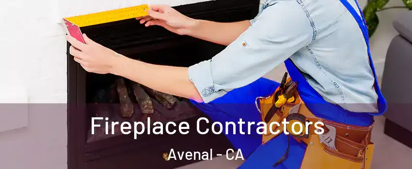  Fireplace Contractors Avenal - CA