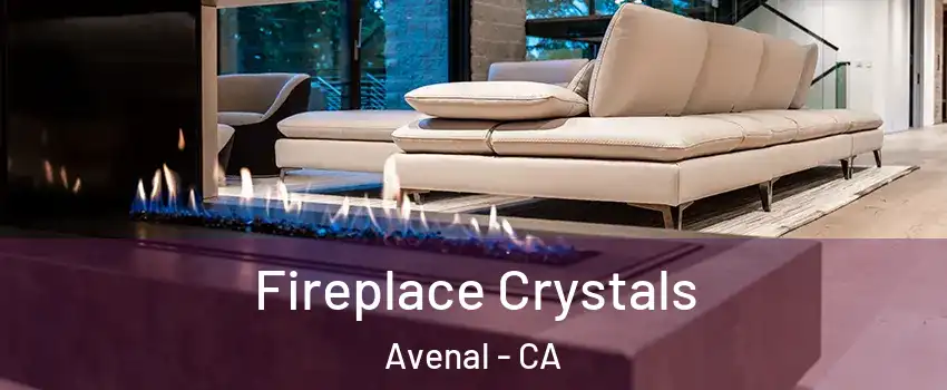  Fireplace Crystals Avenal - CA