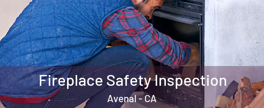  Fireplace Safety Inspection Avenal - CA