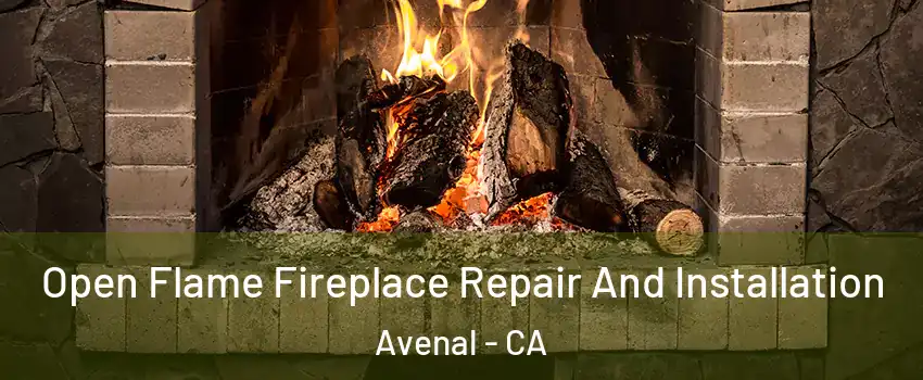  Open Flame Fireplace Repair And Installation Avenal - CA