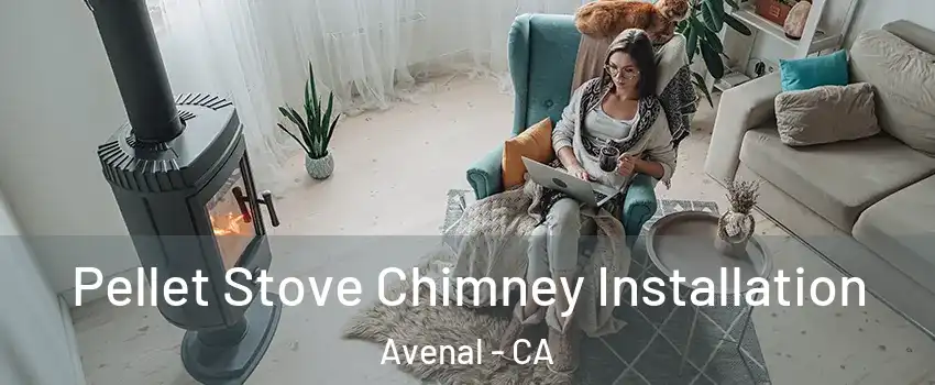  Pellet Stove Chimney Installation Avenal - CA