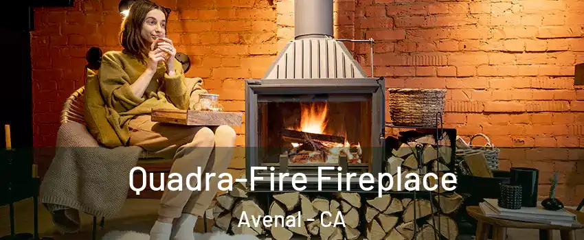  Quadra-Fire Fireplace Avenal - CA