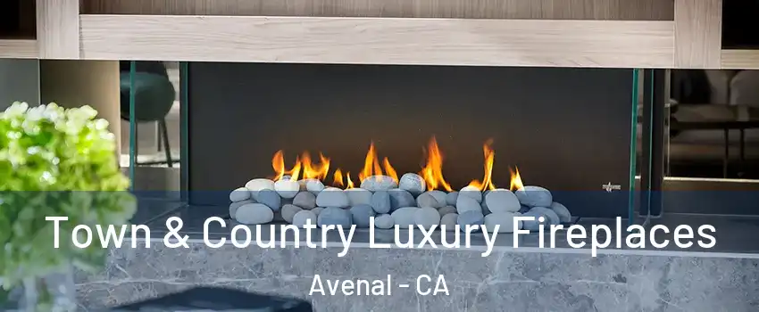  Town & Country Luxury Fireplaces Avenal - CA