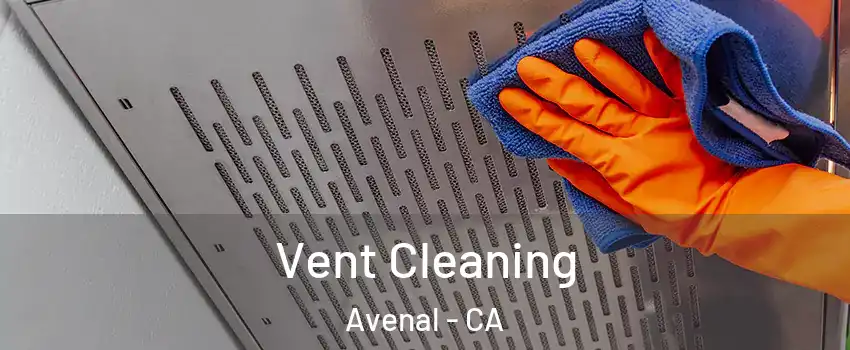  Vent Cleaning Avenal - CA