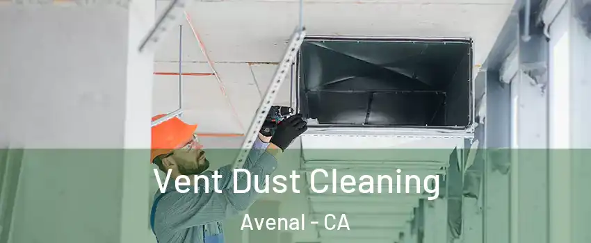  Vent Dust Cleaning Avenal - CA