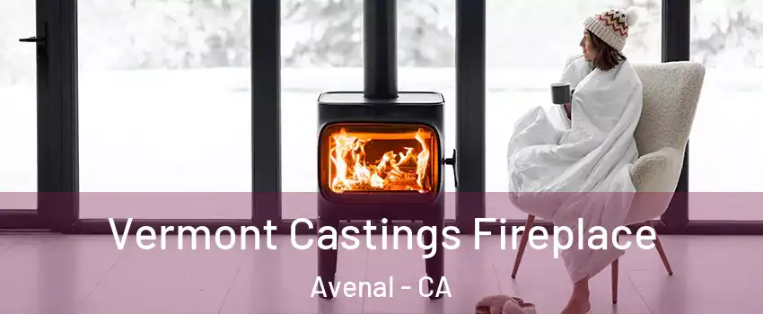  Vermont Castings Fireplace Avenal - CA